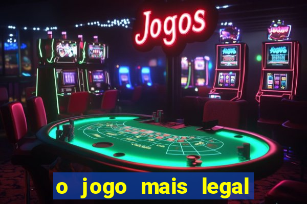 o jogo mais legal do mundo para celular